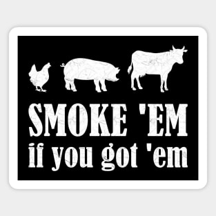 BBQ - Smoke 'em If You Got 'em Magnet